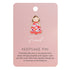 Splosh Lucky Little Ladies Friend Keepsake Pin